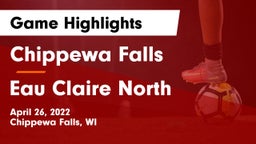 Chippewa Falls  vs Eau Claire North  Game Highlights - April 26, 2022