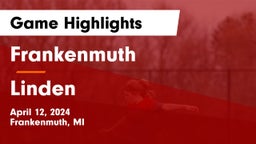 Frankenmuth  vs Linden  Game Highlights - April 12, 2024