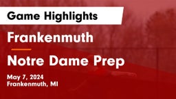 Frankenmuth  vs Notre Dame Prep  Game Highlights - May 7, 2024
