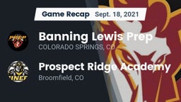Recap: Banning Lewis Prep vs. Prospect Ridge Academy 2021