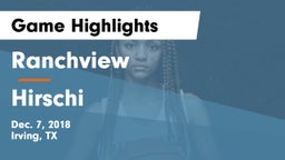 Ranchview  vs Hirschi  Game Highlights - Dec. 7, 2018