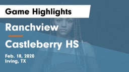 Ranchview  vs Castleberry HS Game Highlights - Feb. 18, 2020