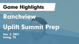 Ranchview  vs Uplift Summit Prep Game Highlights - Jan. 2, 2021