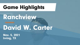 Ranchview  vs David W. Carter  Game Highlights - Nov. 5, 2021