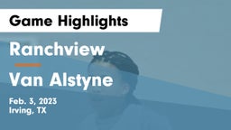 Ranchview  vs Van Alstyne  Game Highlights - Feb. 3, 2023