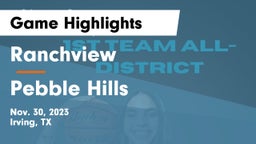 Ranchview  vs Pebble Hills  Game Highlights - Nov. 30, 2023