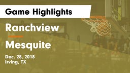 Ranchview  vs Mesquite  Game Highlights - Dec. 28, 2018