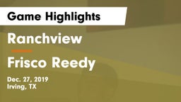 Ranchview  vs Frisco Reedy Game Highlights - Dec. 27, 2019
