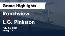 Ranchview  vs L.G. Pinkston  Game Highlights - Feb. 23, 2021