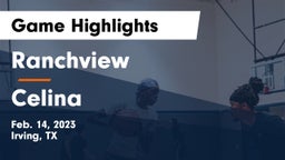 Ranchview  vs Celina  Game Highlights - Feb. 14, 2023