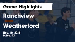 Ranchview  vs Weatherford  Game Highlights - Nov. 10, 2023