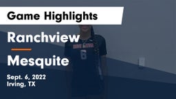 Ranchview  vs Mesquite  Game Highlights - Sept. 6, 2022