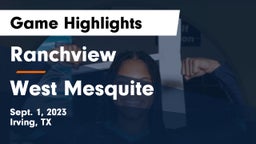 Ranchview  vs West Mesquite  Game Highlights - Sept. 1, 2023