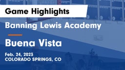 Banning Lewis Academy  vs Buena Vista Game Highlights - Feb. 24, 2023