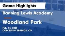 Banning Lewis Academy  vs Woodland Park Game Highlights - Feb. 25, 2023