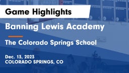 Banning Lewis Academy  vs The Colorado Springs School Game Highlights - Dec. 13, 2023