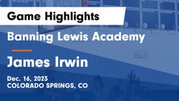 Banning Lewis Academy  vs James Irwin Game Highlights - Dec. 16, 2023