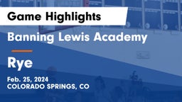 Banning Lewis Academy  vs Rye  Game Highlights - Feb. 25, 2024
