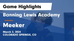 Banning Lewis Academy  vs Meeker Game Highlights - March 2, 2024