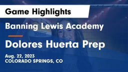 Banning Lewis Academy  vs Dolores Huerta Prep  Game Highlights - Aug. 22, 2023
