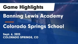 Banning Lewis Academy  vs Colorado Springs School Game Highlights - Sept. 6, 2023