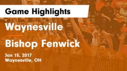 Waynesville  vs Bishop Fenwick  Game Highlights - Jan 15, 2017