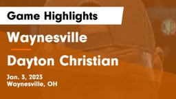 Waynesville  vs Dayton Christian  Game Highlights - Jan. 3, 2023