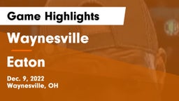 Waynesville  vs Eaton  Game Highlights - Dec. 9, 2022