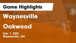 Waynesville  vs Oakwood  Game Highlights - Feb. 7, 2023