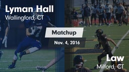 Matchup: Lyman Hall High vs. Law  2016