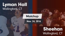 Matchup: Lyman Hall High vs. Sheehan  2016