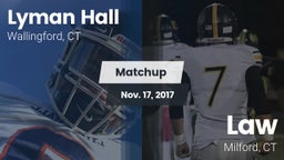 Matchup: Lyman Hall High vs. Law  2017