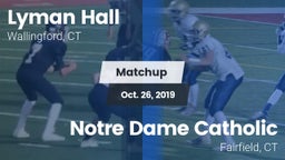 Matchup: Lyman Hall High vs. Notre Dame Catholic  2019