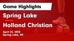 Spring Lake  vs Holland Christian Game Highlights - April 24, 2024