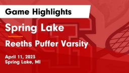 Spring Lake  vs Reeths Puffer Varsity Game Highlights - April 11, 2023