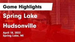 Spring Lake  vs Hudsonville  Game Highlights - April 18, 2022