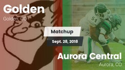 Matchup: Golden  vs. Aurora Central  2018