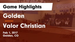 Golden  vs Valor Christian  Game Highlights - Feb 1, 2017