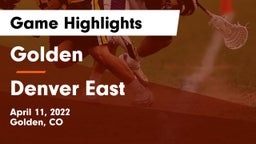 Golden  vs Denver East  Game Highlights - April 11, 2022