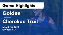 Golden  vs Cherokee Trail  Game Highlights - March 10, 2023