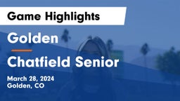 Golden  vs Chatfield Senior  Game Highlights - March 28, 2024