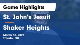 St. John's Jesuit  vs Shaker Heights  Game Highlights - March 18, 2022