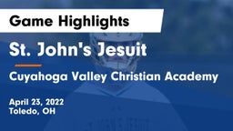 St. John's Jesuit  vs Cuyahoga Valley Christian Academy  Game Highlights - April 23, 2022