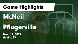 McNeil  vs Pflugerville  Game Highlights - Nov. 14, 2023