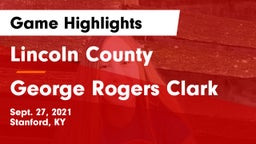 Lincoln County  vs George Rogers Clark  Game Highlights - Sept. 27, 2021