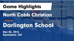 North Cobb Christian  vs Darlington School Game Highlights - Dec 06, 2016