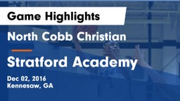 North Cobb Christian  vs Stratford Academy Game Highlights - Dec 02, 2016