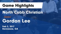 North Cobb Christian  vs Gordon Lee  Game Highlights - Feb 3, 2017
