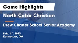 North Cobb Christian  vs Drew Charter School Senior Academy  Game Highlights - Feb. 17, 2023