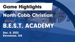 North Cobb Christian  vs B.E.S.T. ACADEMY  Game Highlights - Dec. 8, 2023